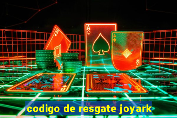 codigo de resgate joyark